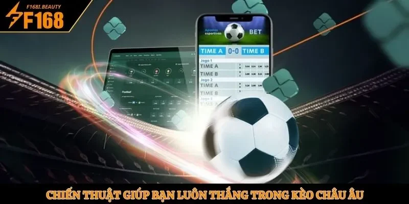 Kèo Châu Âu - Top Kèo Cược Hấp Dẫn Nhất Trong Bóng Đá - Prosper69