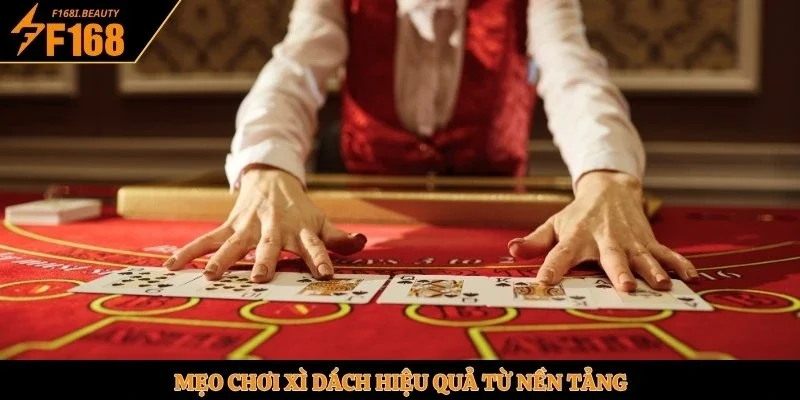 Mẹo Chơi Xì Dách Tại F168 Hay Giúp Làm Chủ Mọi Ván Bài - Prosper69