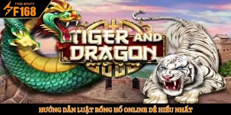 Rồng Hổ Online Là Gì? Hướng Dẫn Cược Chi Tiết Tại F168 - Prosper69